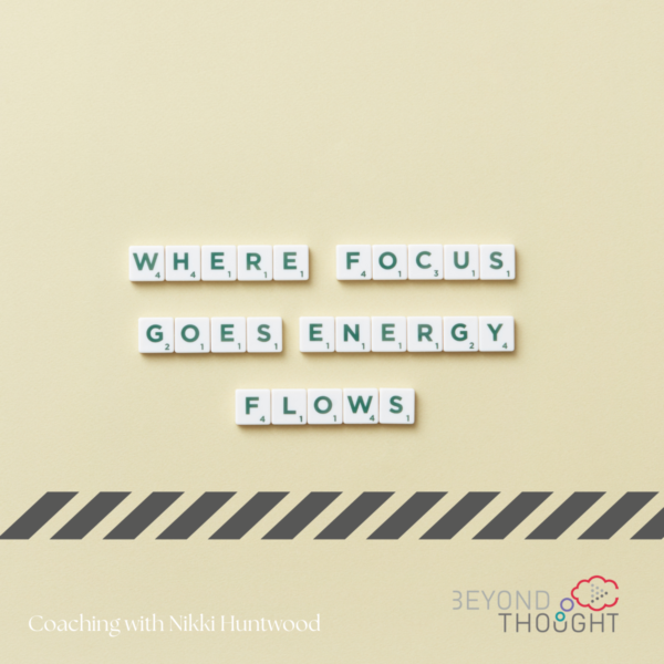Picture that says "Where focus goes, energy flows"