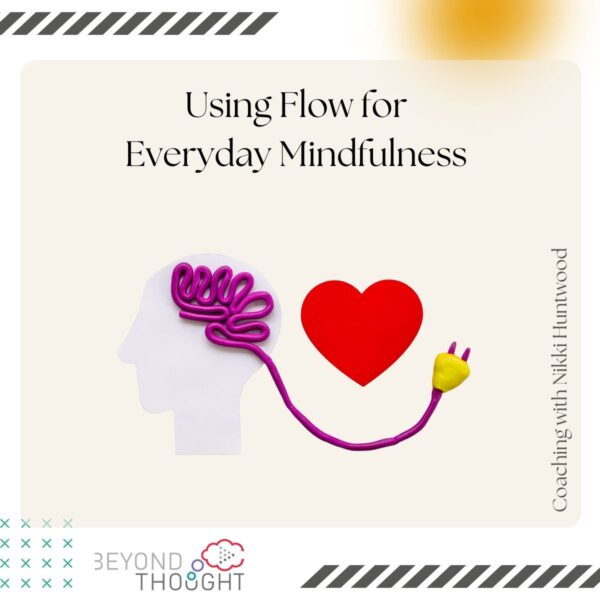 Using Flow for Everyday Mindfulness